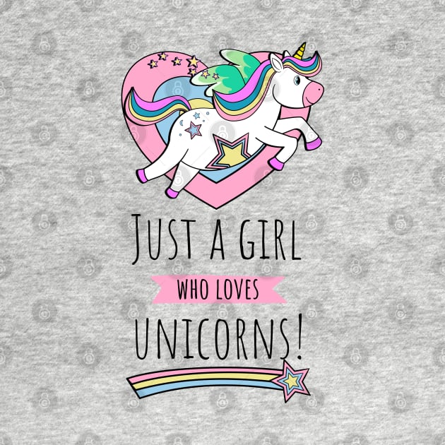 Hearts And Stars Just A Girl Who Loves Unicorns by brodyquixote